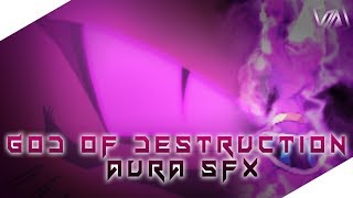 God Of Destruction Aura Sfx Ripped By Silent Dreams