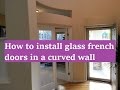 How to install glass french doors into a curved wall | The Handyman