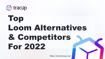 Top Loom Alternatives & Competitors For 2022