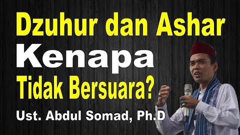 Shalat Dzuhur dan Ashar Kenapa Tidak Bersuara ? - Ustadz Abdul Somad, Ph.D - Shalat Sirr