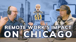 S3 E5 - Impact of Remote Work on Chicago's streets and the positive commercial news no one covers Details