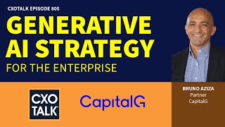 Generative AI Strategy for the Enterprise | CXOTalk #806