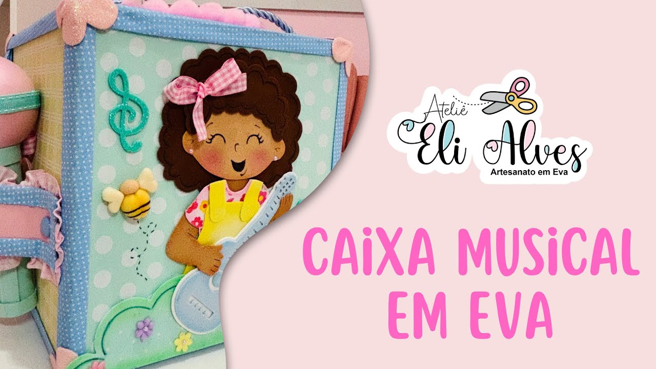 CAIXA MUSICAL EM EVA 📦🩷✂️