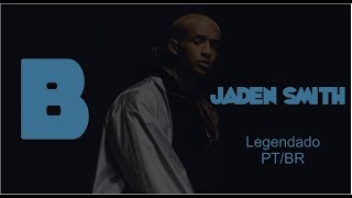 B - Jaden Smith (Legendado/Tradução) PT-BR