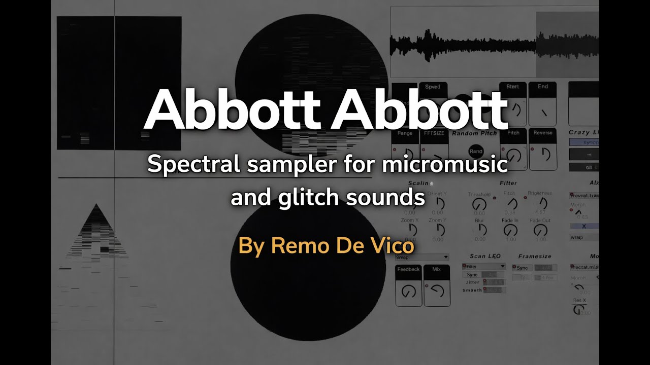 Abbott Abbott | Spectral sampler for micromusic and glitch sounds - By Remo De Vico