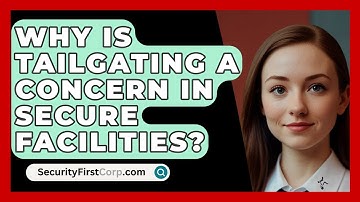 Why Is Tailgating A Concern In Secure Facilities? - SecurityFirstCorp.com