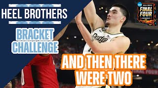 The Power House National Championship - Heel Brothers Bracket Challenge (Final Four)