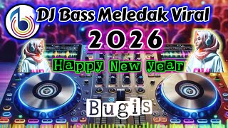 DJ BASS BOSTER TAHUN BARU 2026 Happy new year lagu Bugis gacor