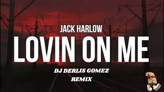  LOVIN ON ME - JACK HARLOW - (REMIX DIRTY) - DJ DERLIS GOMEZ 