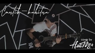 CANTIK-KAHITNA | COVER BY ALDI MR