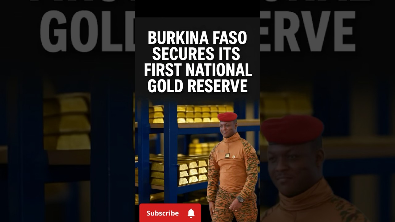 Burkina Faso 🇧🇫 Secure First National Gold Reserve| New Era of African Sovereignty|
