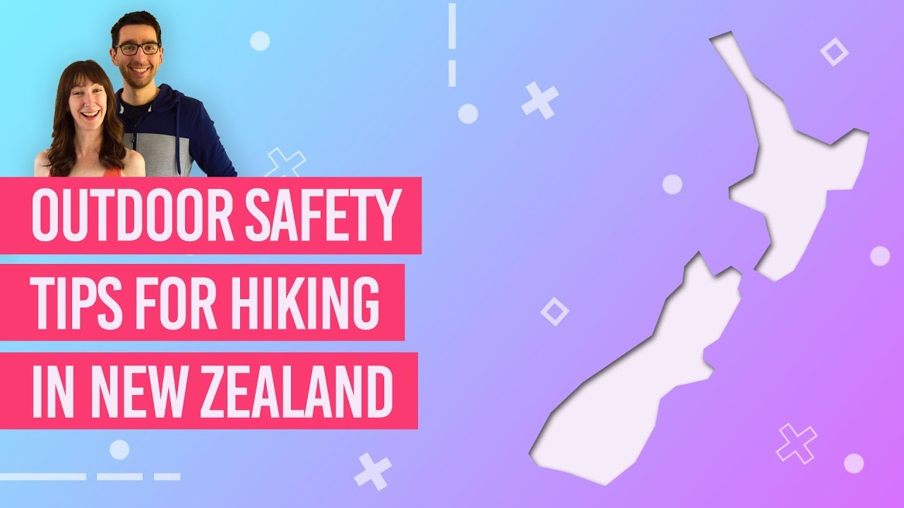 Outdoor Safety Tips for Hiking in New Zealand Travelideas