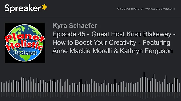 Episode 45 - Guest Host Kristi Blakeway - How to B...
