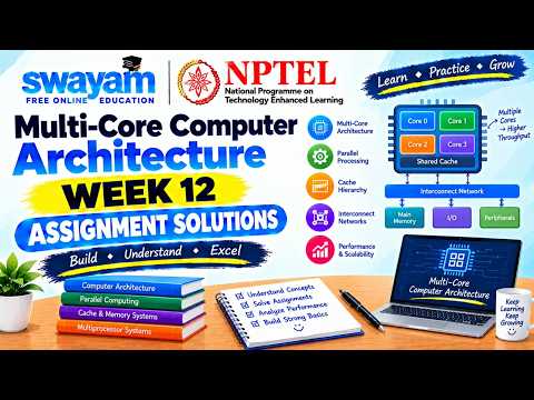 Multi-Core Computer Architecture Week 12 Assignment Answers 2026 | NPTEL July 2026 NPTEL Assignment