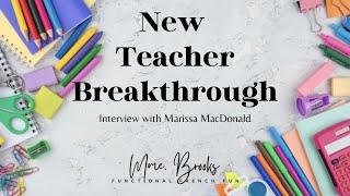 New Teacher Breakthrough - Interview with Marissa