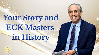 Your Story and ECK Masters in History📖