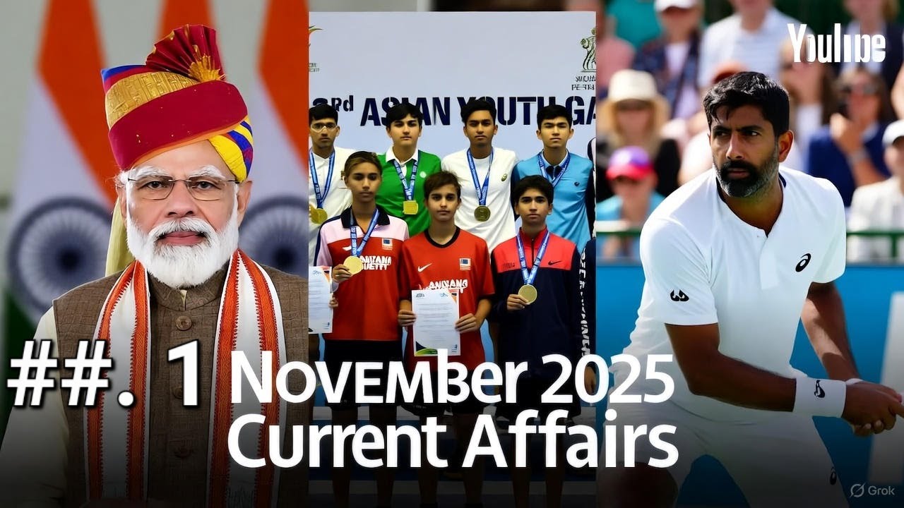 November 2025 current affairs today, upsc, uppsc, uppcs pre 2026, pcs, bpsc, mppsc, UKPCS, ukpsc scs