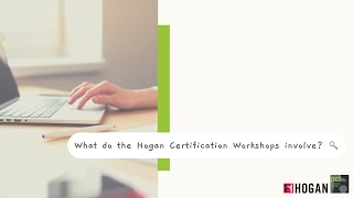 What do the Hogan Certification Workshops involve?