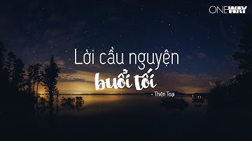 Lời Cầu Nguyện Buổi Tối - Thiên Toại | Oneway Worship | Thánh Ca Tin Lành