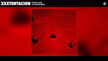 XXXTentacion - Fuck Love (Without Trippie Redd)