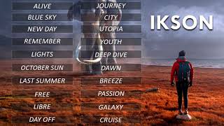 Top 20 Songs of Ikson Best Songs Of Ikson No copyright Chill