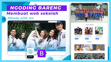 Membuat website sekolah dengan REACT JS & BOOTSTRAP 5 untuk Pemula || Study With Me Eps.7