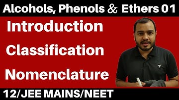 12 chap 10 : Alcohols ,Phenols and Ethers 01 : Introduction , Classification & Nomenclature JEE/NEET