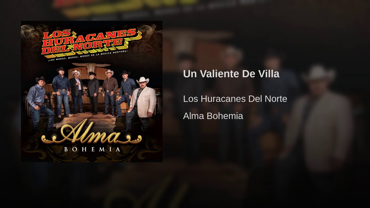 Los Huracanes del Norte - Un Valiente De Villa