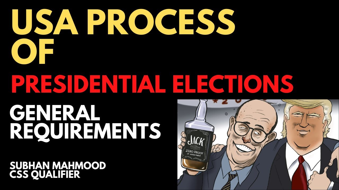 Election Process of  USA -  General Requirements /CSS/ PMS/ PCS/ UPSC
