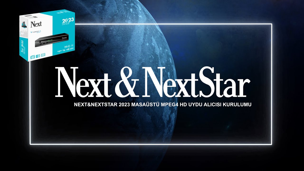NEXT&NEXTSTAR 2023 MASAÜSTÜ MPEG4 HD UYDU ALICISI KURULUMU