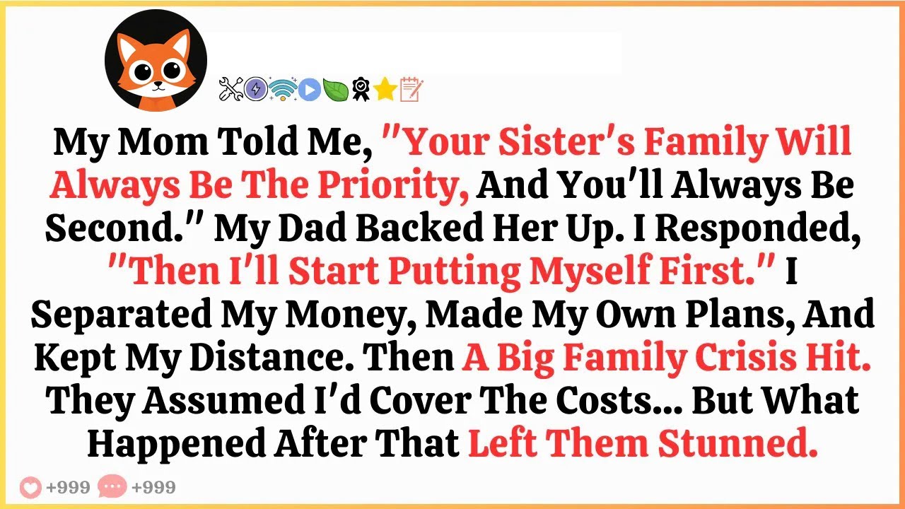 My Mom Told Me, “Your Sister’s Family Will Always Be The Priority, And You’ll Always Be Second