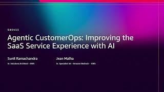 AWS re:Invent 2025 - Agentic CustomerOps: Improving the SaaS service experience with AI (SAS411)