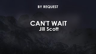Can't Wait | Jill Scott