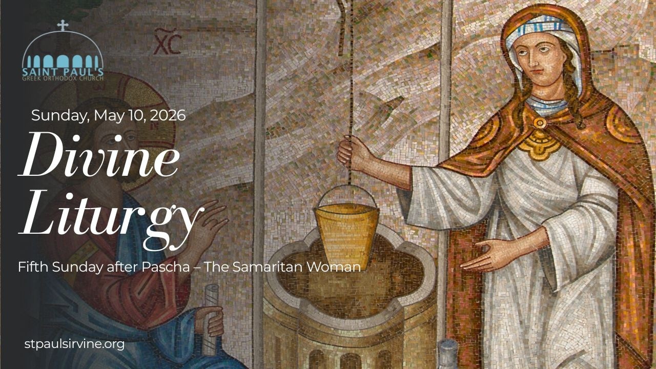 Divine Liturgy | Sunday of the Samaritan Woman | May 10, 2026