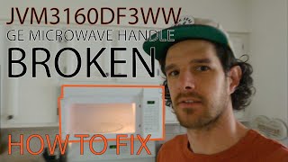 GE Microwave Handle Broken  How to Fix  Model JVM3160DF3WW