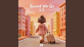 Round We Go (慢慢向前)