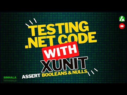Unit Testing .NET Applications using xUnit | Assert - Booleans & Nulls | Sinhala Tutorial | Part 4