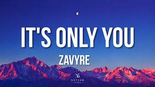 Zavyre - It's Only You (Lyrics)