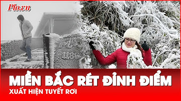 Lần đầu tiên miền Bắc xuất hiện tuyết rơi, nhiệt độ xuống 2-4 độ C | Thời sự