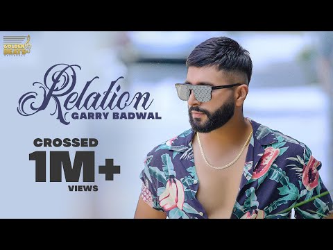 Relation | Full Video | Garry Badwal | Latest Punjabi Songs 2021