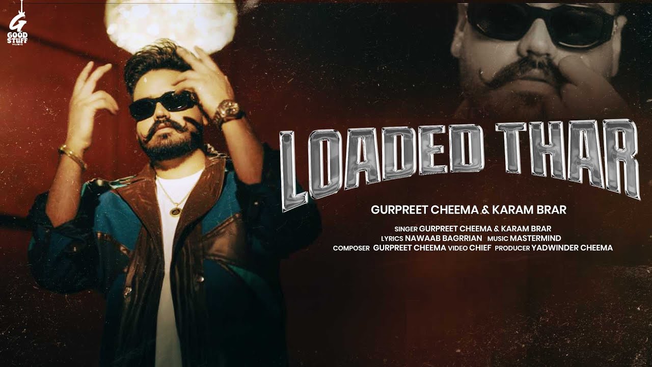 Loaded Thar (Official Video) Gurpreet Cheema | Karam Brar Ft. Nitasha Thakur | Good Stuff Music