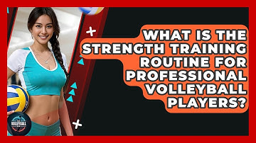What Is The Strength Training Routine For Professional Volleyball Players? - The Volleyball Hub