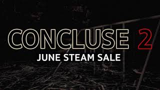 CONCLUSE 2 - June Steam Sale