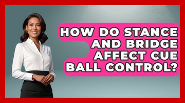 How Do Stance And Bridge Affect Cue Ball Control? - Billiards Hustlers