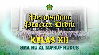 PERPISAHAN PESERTA DIDK SMA NU AL MA'RUF KUDUS ||23 SYAWAL 1445 H / KAMIS 2 MEI 2024 TU