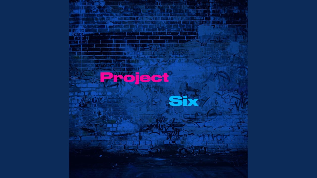 Project Six - YouTube