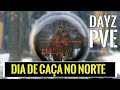 DAYZ PVE - DIA DE CAÇA