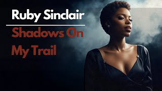 Ruby Sinclair – Shadows On My Trail | Soulful Blues Journey (Official Music)