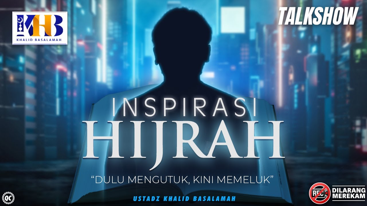 Inspirasi Hijrah: Dulu Mengutuk, Kini Memeluk Islam - Khalid Basalamah