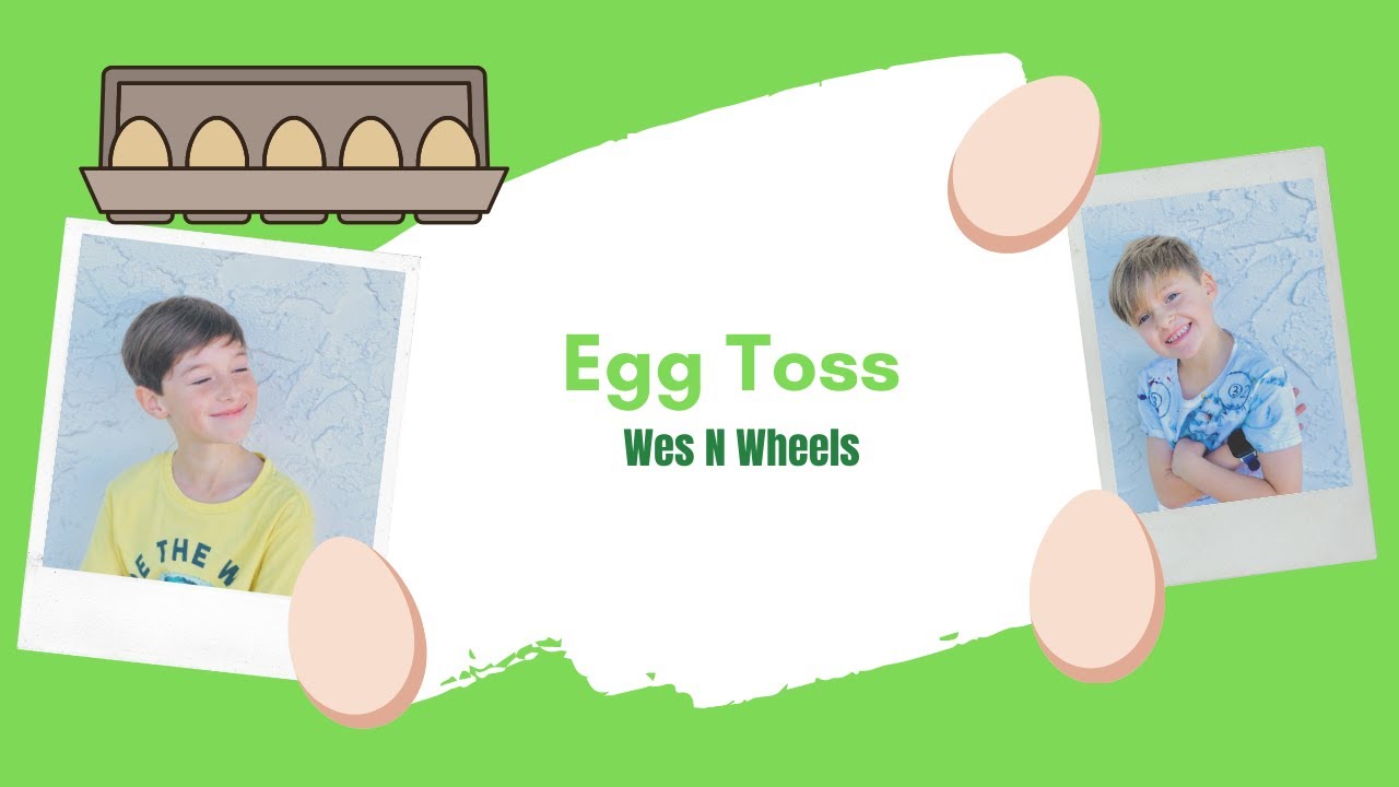 Wes N Wheels - Egg Toss